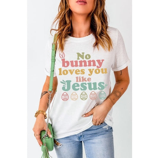 Easter No Bunny Loves You Like Jesus T-Shirt