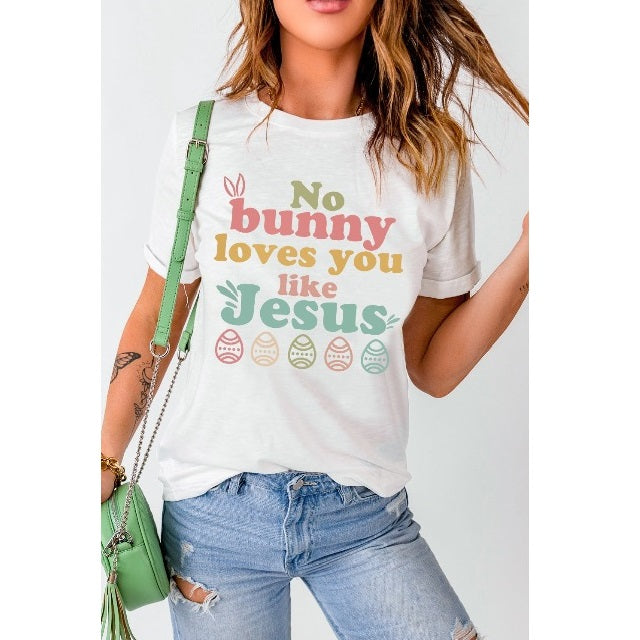Easter No Bunny Loves You Like Jesus T-Shirt